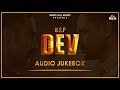 DSP Dev Audio Jukebox Dev Kharoud Manav Vij Mehreen Pirzada Punjabi Songs 2019