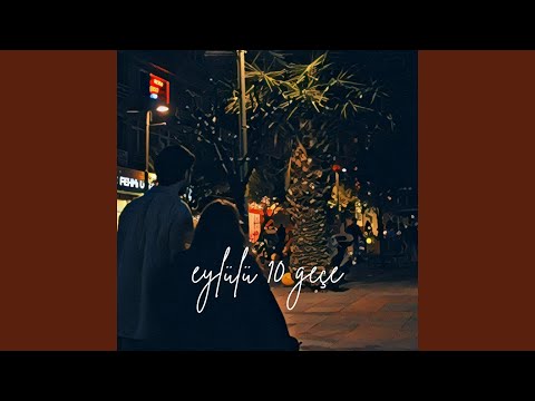 Eylülü 10 Geçe - Aziz Piyade & Başak
