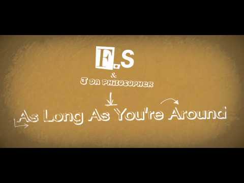 F.S & J Da Philosopher - As Long As You're Around