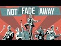 Not Fade Away Sizzle Reel