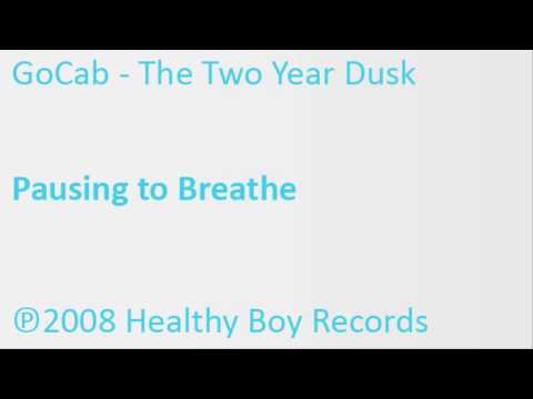 GoCab: Pausing to Breathe