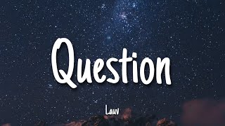 Question - Lauv ft. Travis Mills | Lyrics