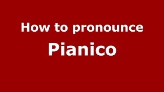 How to pronounce Pianico