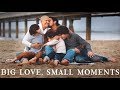 Big Love, Small Moments