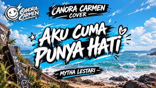Download lagu Mytha Lestari - Aku Cuma Punya Hati | Canora Carmen Cover | PopPunk mp3