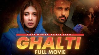 Ghalti (غلطی)  Full Film  Affan Waheed And Aze