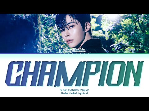 SUNG HANBIN CHAMPION (Prod. THE HUB) Lyrics (Color Coded Lyrics)