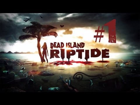 Dead Island Riptide Gameplay Walkthrough Part 1 - Intro
