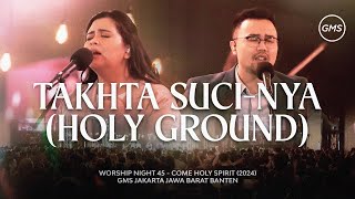 Download lagu TAKHTA SUCI-NYA (HOLY GROUND) - WORSHIP NIGHT 45 (2024) mp3