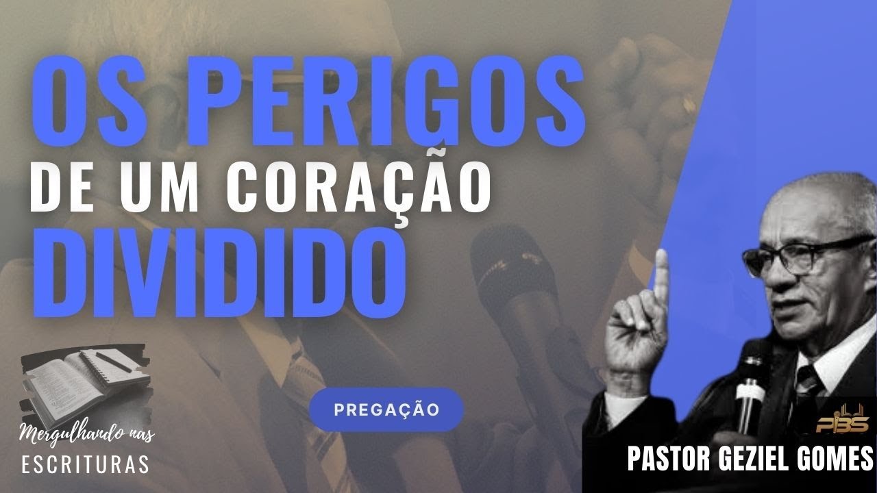 Os Perigos De Um Coraçao Dividido - PREGAÇÃO