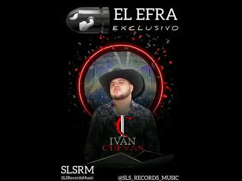 Iván Cuevas - El Efra (Tema Inedito 2020) (Exclusivo)