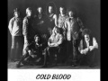 Cold Blood - I'm a Good Woman