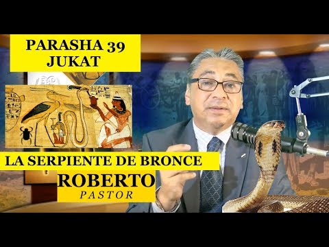 PARASHA 39 - JUKAT "LA SERPIENTE DE BRONCE" P18 | EDB con Pastor Roberto Alfaro