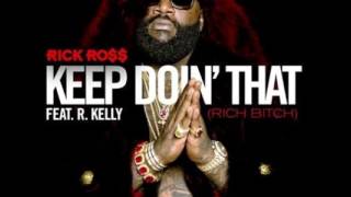 Rick Ross ft. R. Kelly - Keep Doin&#39; That (Rich Chick)