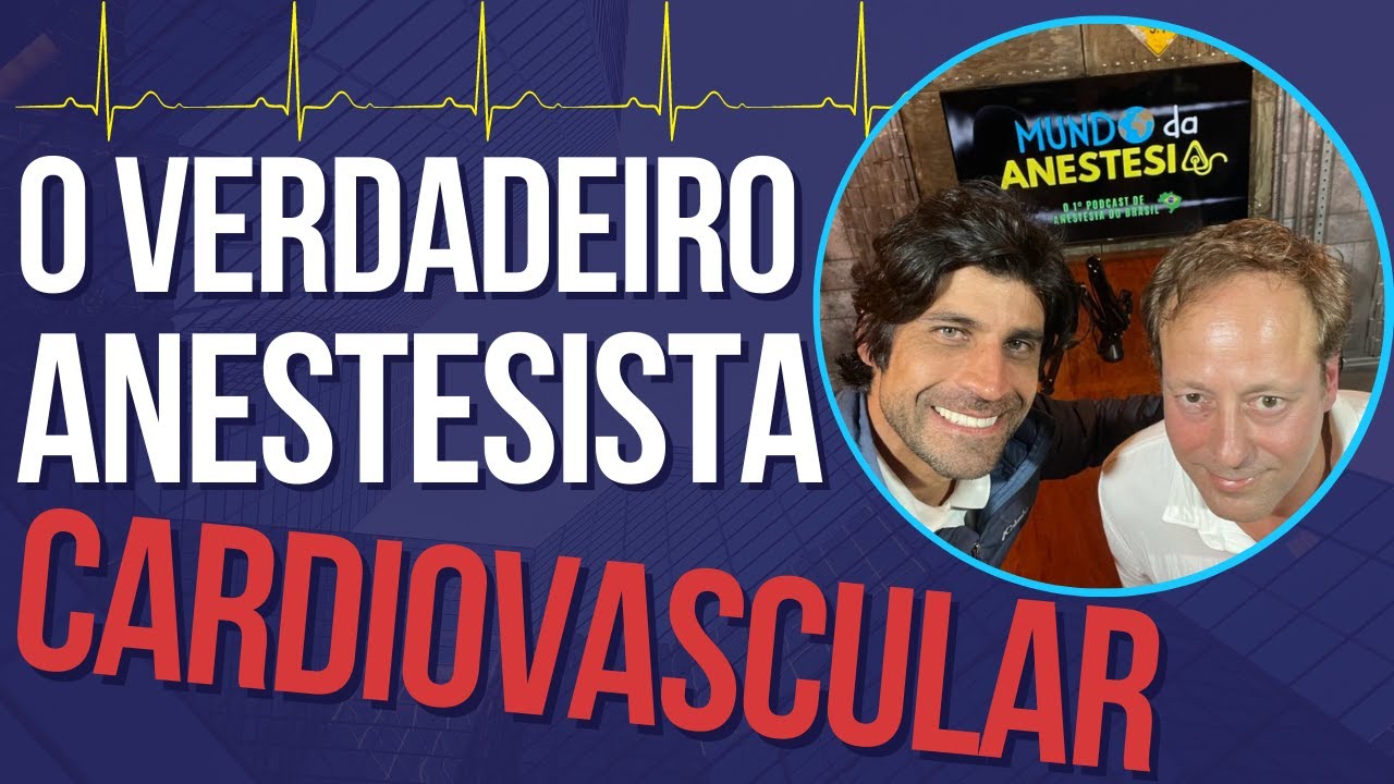 A IMPORTÂNCIA do ANESTESISTA nas Cirurgias Cardíacas