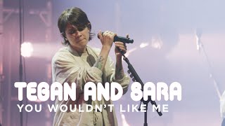 Tegan and Sara | You Wouldn't Like Me | CBC Music Live