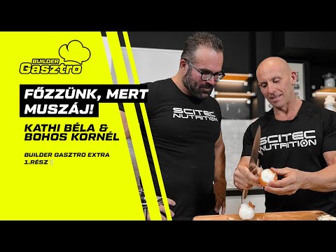 Főzzünk, mert muszáj! - Kathi Béla & Bohos Kornél | Builder Gasztro EXTRA 1.rész🍴