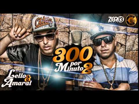 MC LELLO E AMARAL MC - 300 POR MINUTO 2 (LANÇAMENTO - 2014)