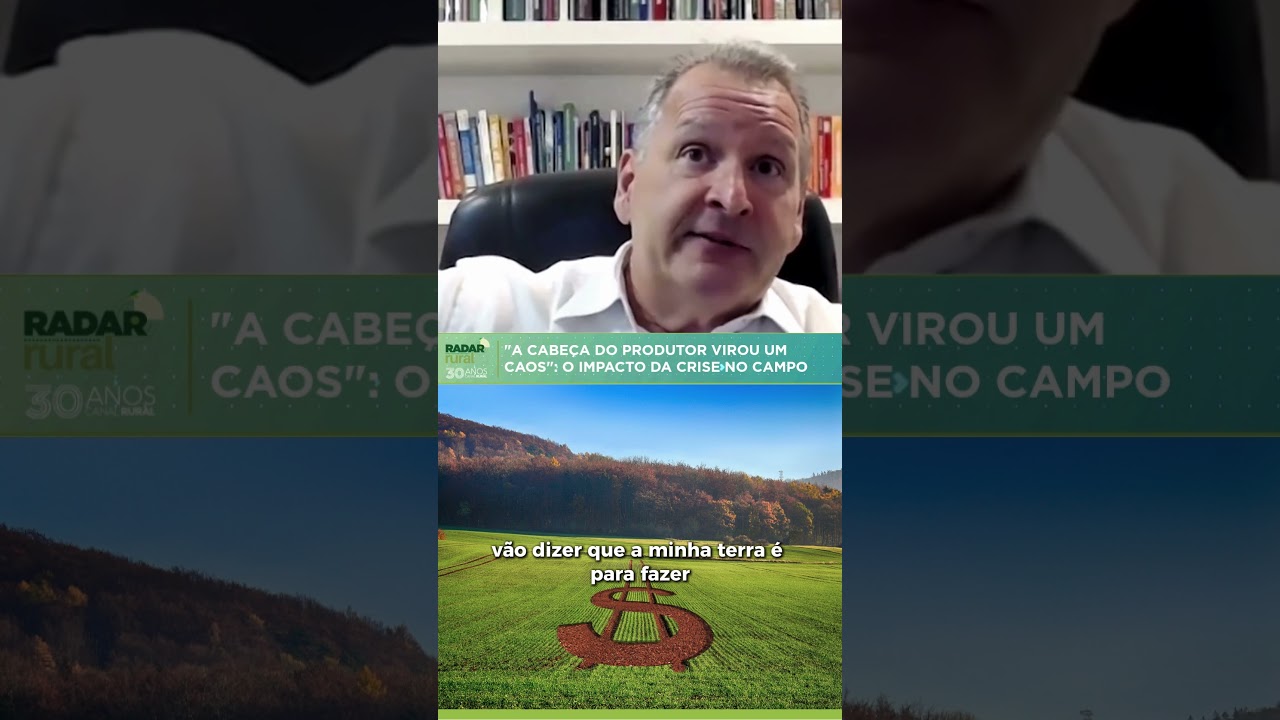 "A cabeça do produtor virou um caos": o impacto da crise no campo