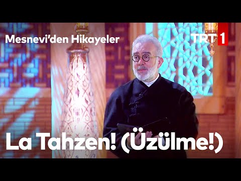 La Tahzen! (Üzülme!) | Mesnevi'den Hikayeler 4. Bölüm