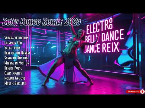 Belly Dance Remix 2025 – Hottest Arabic DJ Music to Dance
