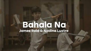 Bahala Na - James Reid &amp; Nadine Lustre | Lyrics |