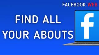 How To Find All Your Abouts On Facebook Web On PC (New Update)