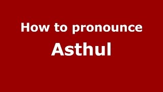 How to pronounce Asthul