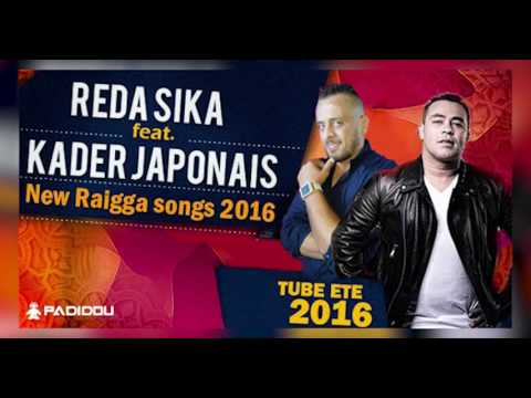 REDA SIKA Feat KADER JAPONAIS New RAIGGA songs Official song 2017