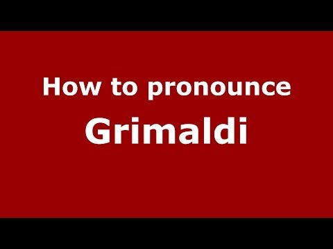 How to pronounce Grimaldi