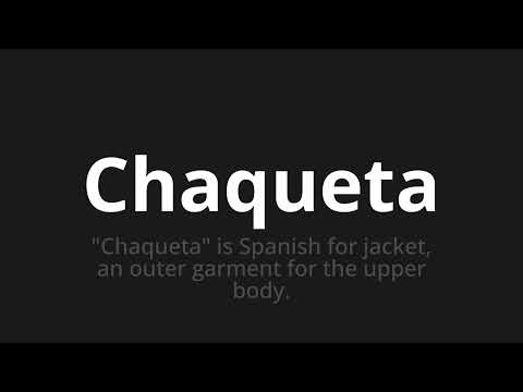 How to pronounce Chaqueta