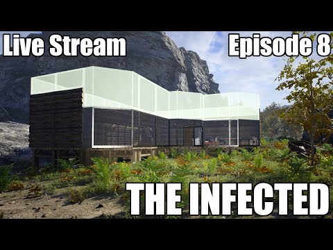 The Infected Live Stream - Episode 8 - Continuing the build
