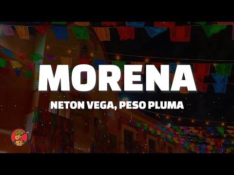 Neton Vega, Peso Pluma - Morena (Letra)