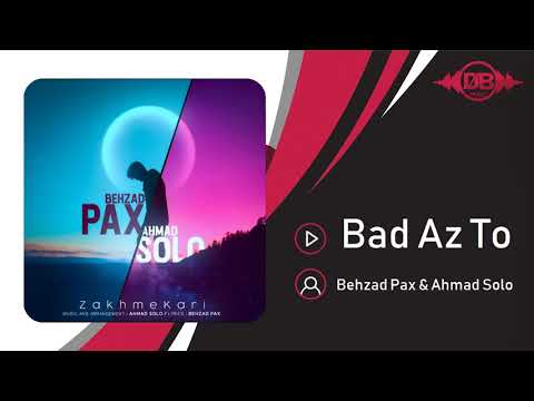Behzad Pax & Ahmad Solo - Bad Az To | OFFICIAL TRACK ( بهزاد پکس و احمد سلو - بعد از تو )