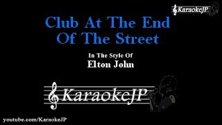 Club At The End Of The Street (Karaoke) - Elton John