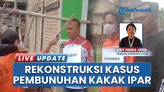 Adik Bunuh Kakak Ipar, Ini 17 Adegan Pelaku Habisi Korban Didepan Istri di Pringsewu Lampung