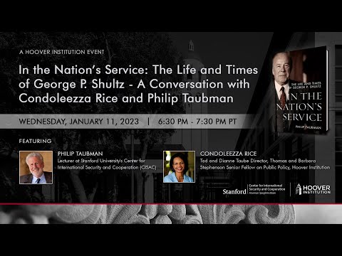 In The Nation’s Service: The Life And Times Of George P. Shultz | Hoover Institution