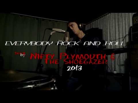 Everybody Rock And Roll - Nifty Plymouth & The Shoegazer