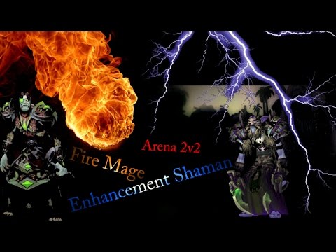World of Warcraft 5.4.8 2v2 Arena Fire mage Enhancement Shaman