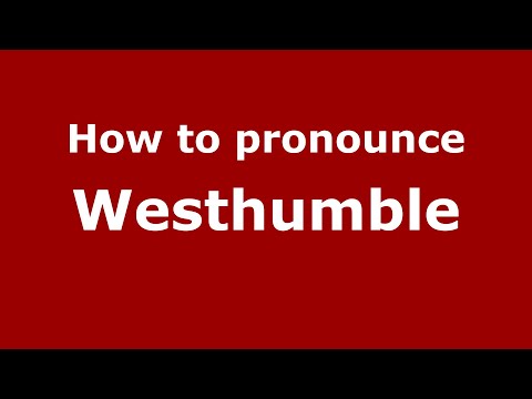 How to pronounce Westhumble