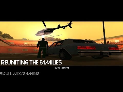 Reuniting The Families - GTA San Andreas #11
