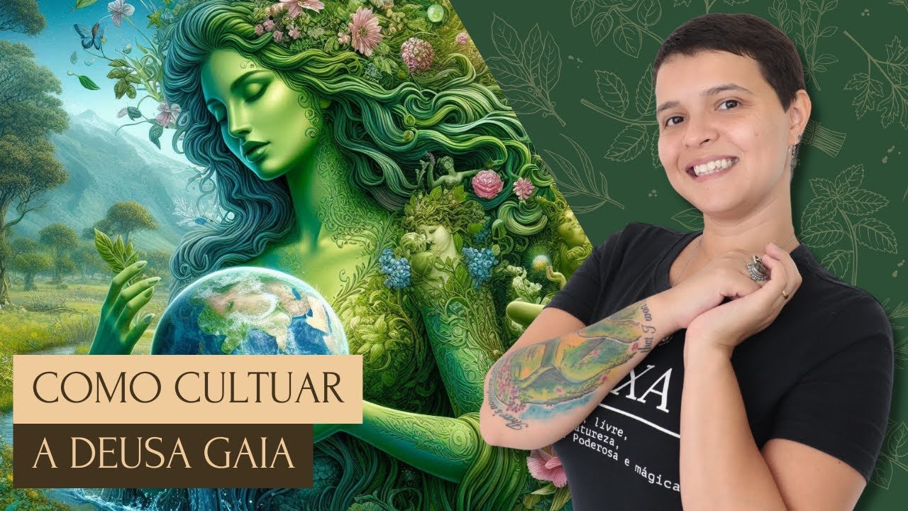 Como cultuar a Deusa Gaia (Mãe Terra) - Bruxaria e Magia Natural
