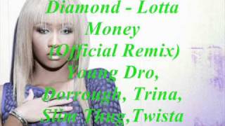 Diamond - Lotta Money Official Remix Young Dro,Dorrough,Slim Thug, Trina Twista