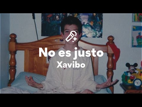 Xavibo, No es justo (Letra/Lyrics)