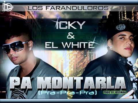 Pa Montarla (Pra Pra Pra) - Icky & El White (Prod By. Jossman).