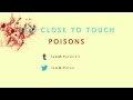 Too Close To Touch - "Poisons" 