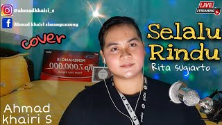 Download lagu Selalu Rindu -Rita sugiarto  (Cover by Ahmad khairi S) #Lida2020 mp3