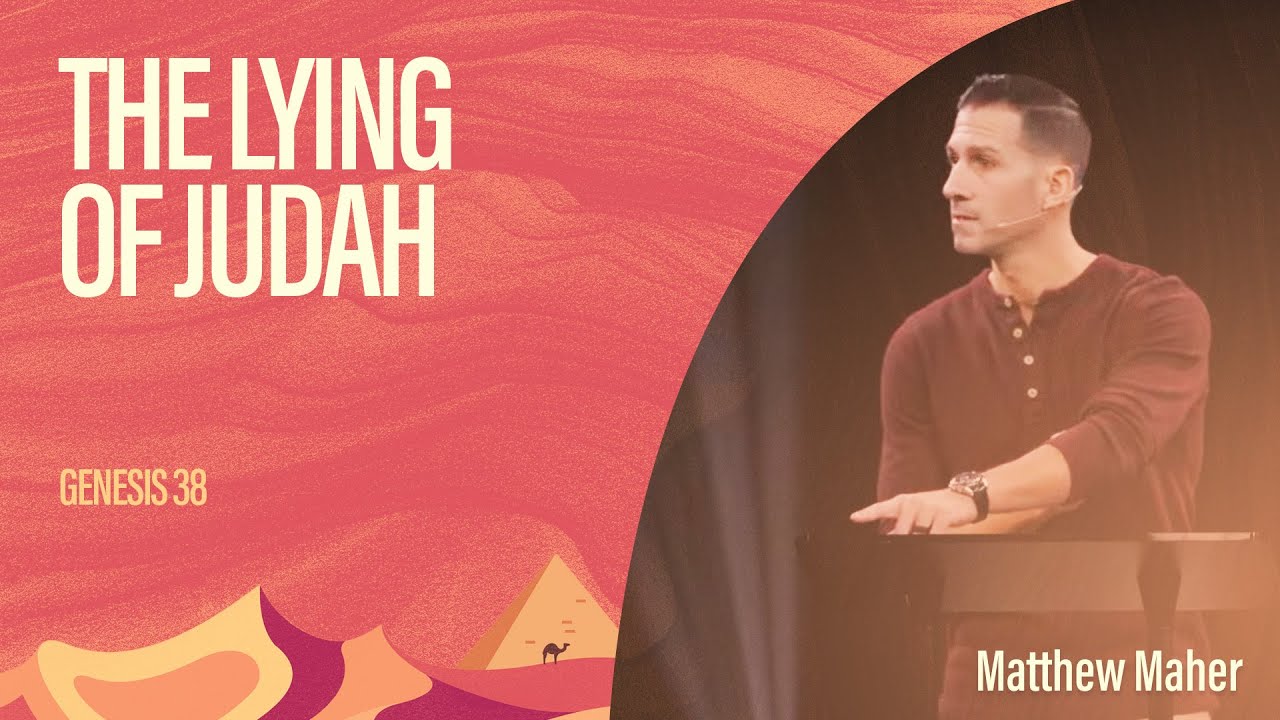 The Lying of Judah (Genesis 38) | Matthew Maher