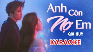 Download lagu KARAOKE Anh Còn Nợ Em (New Version) - Gia Huy Asia (Beat Chuẩn Tone Nam) mp3 Download lagu KARAOKE Anh Còn Nợ Em (New Version) - Gia Huy Asia (Beat Chuẩn Tone Nam) mp3