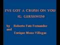I've got a Crush on you (Gershwin) by Fats Fernandez
